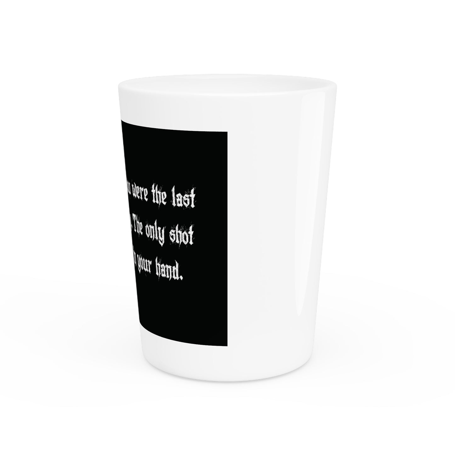 Funny COA Universe Quote Shot Glass