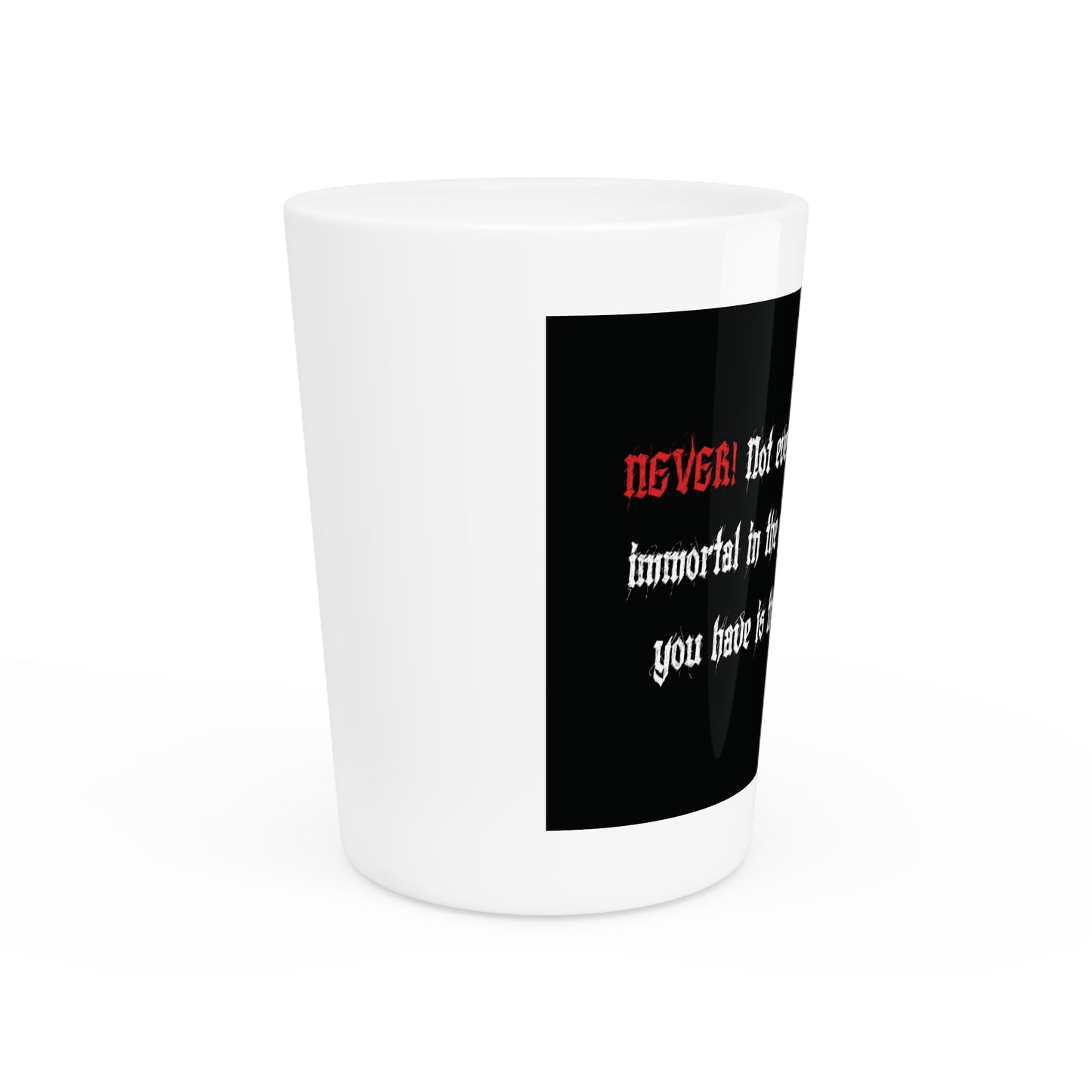 Funny COA Universe Quote Shot Glass